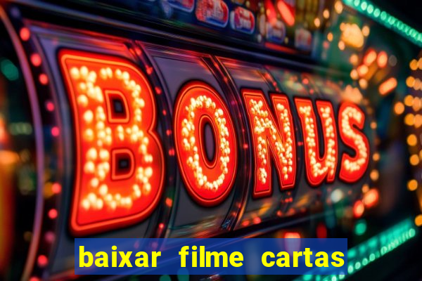 baixar filme cartas para julieta legendado